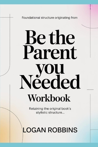 Foundational Structure Originating from Be the Parent you Needed