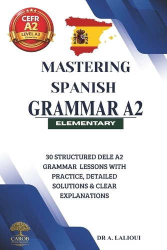 Mastering Spanish Grammar A2