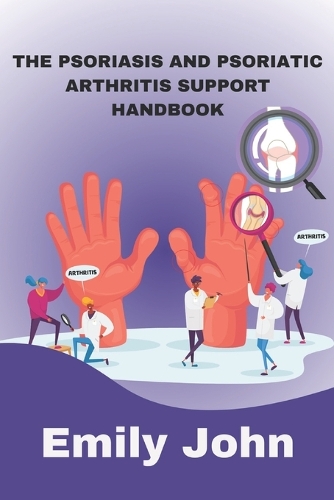 The Psoriasis and Psoriatic Arthritis Support Handbook