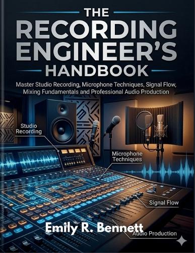 The Recording Engineer's Handbook