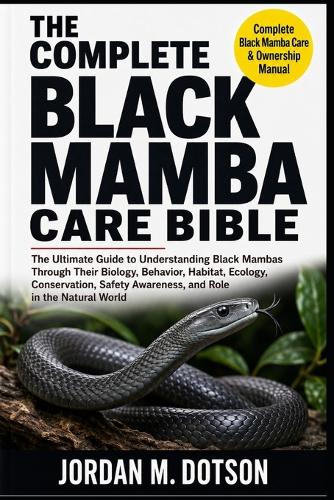 The Complete Black Mamba Care Bible