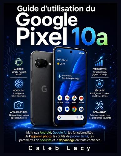 Guide d'utilisation du Google Pixel 10a