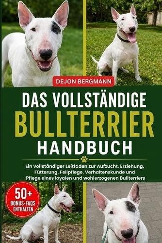 Das Vollständige Bullterrier-Handbuch