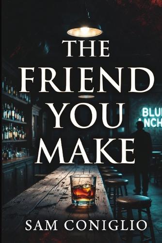The Friend You Make