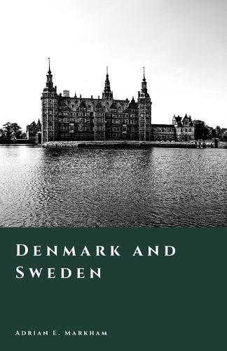 Denmark and Sweden