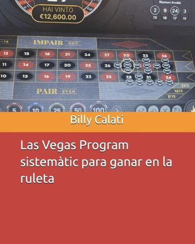 Las Vegas Program sistemàtic para ganar en la ruleta