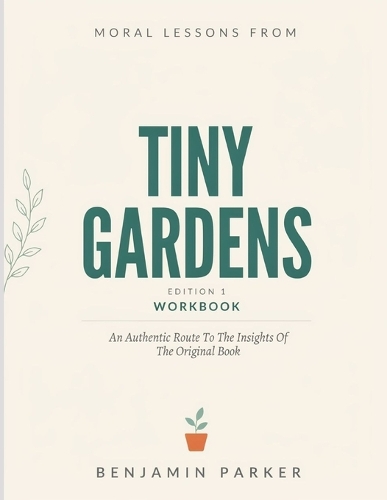 Moral Lessons From Tiny Gardens Edition 1