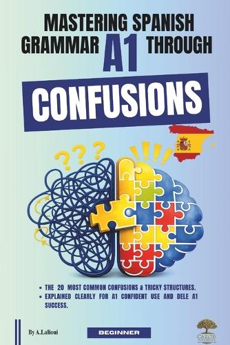 Mastering Spanish Grammar A1 Through Confusions