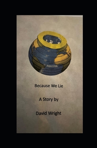 Because We Lie