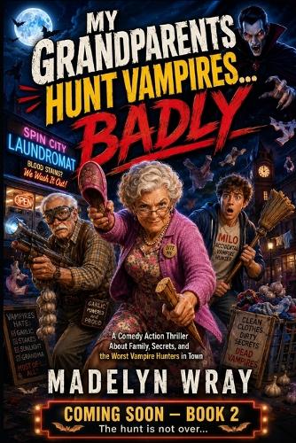 My Grandparents Hunt Vampires... Badly