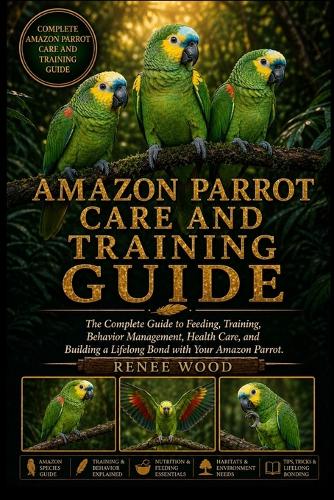 Amazon Parrot Care and Training Guide