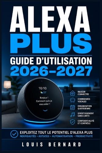 Alexa Plus Guide d'Utilisation 2026-2027