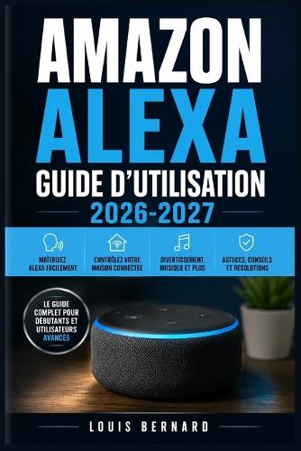 Amazon Alexa Guide d'Utilisation 2026-2027