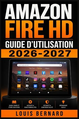 Amazon Fire HD Guide d'Utilisation 2026-2027