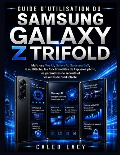 Guide d'utilisation du Samsung Galaxy Z Trifold