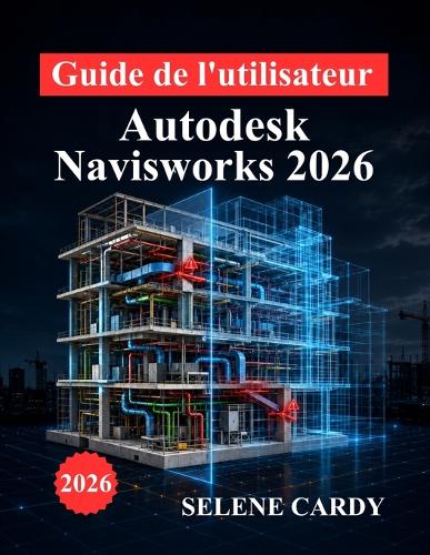 Guide de l'utilisateur d'Autodesk Navisworks 2026