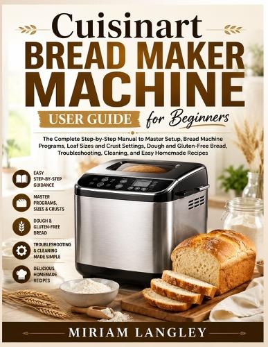 Cuisinart Bread Maker Machine User Guide for Beginners