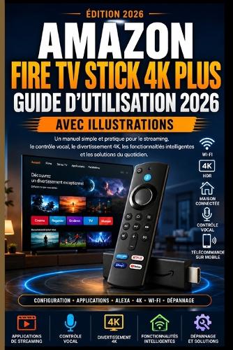 Amazon Fire Tv Stick 4K Plus Guide D'utilisation 2026 Avec Illustrations