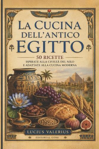 La Cucina dell'Antico Egitto