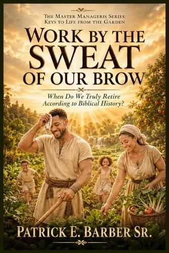 Work by the Sweat of Our Brow