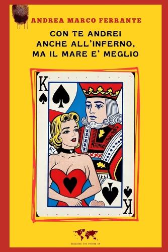 Con te andrei anche all'inferno, ma il mare è meglio