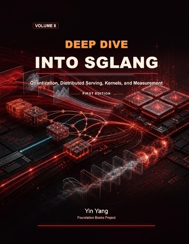 Deep Dive into SGLang, Volume II