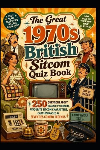 The Great 1970s British Sitcom Quiz Book