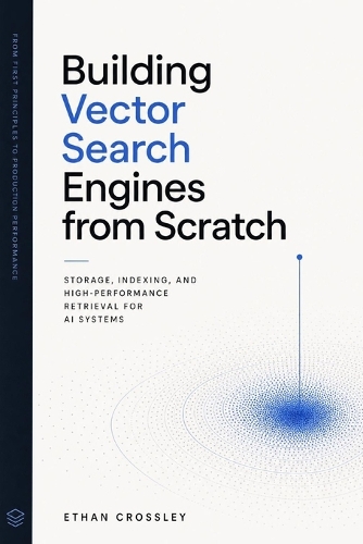 Building Vector Search Engines from Scratch