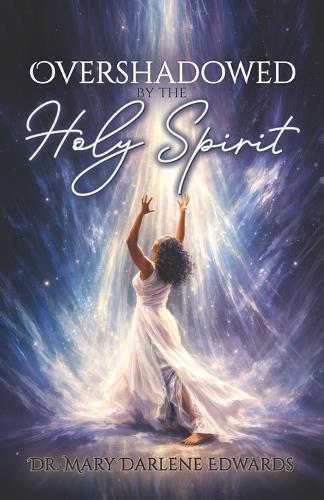 Overshadowed by the Holy Spirit