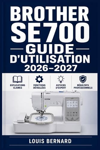 Brother SE700 Guide d'utilisation 2026-2027
