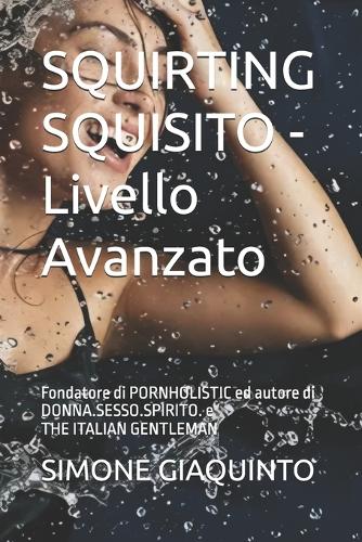 SQUIRTING SQUISITO - Livello Avanzato