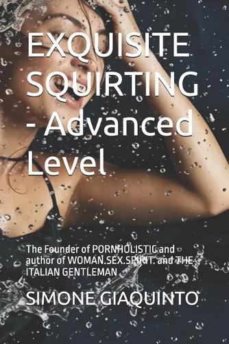 EXQUISITE SQUIRTING - Advanced Level