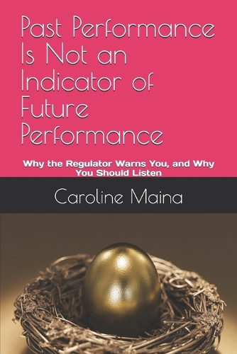 Past Performance Is Not an Indicator of Future Performance