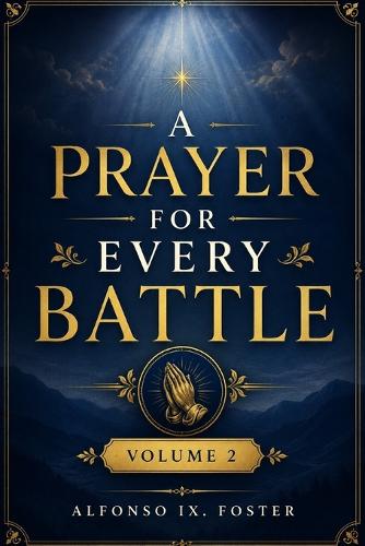 A Prayer For Every Battle Volume 2