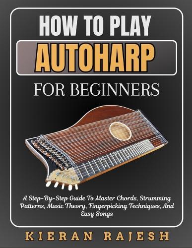 How to Play Autoharp for Beginners