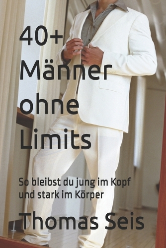 40+ Männer ohne Limits