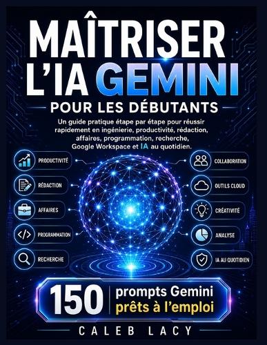 Maîtriser l'IA Gemini pour les débutants