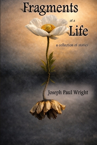 Fragments of a Life