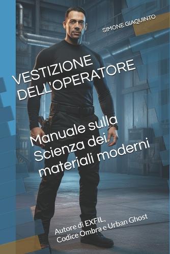 VESTIZIONE DELL'OPERATORE Manuale sulla Scienza dei materiali moderni