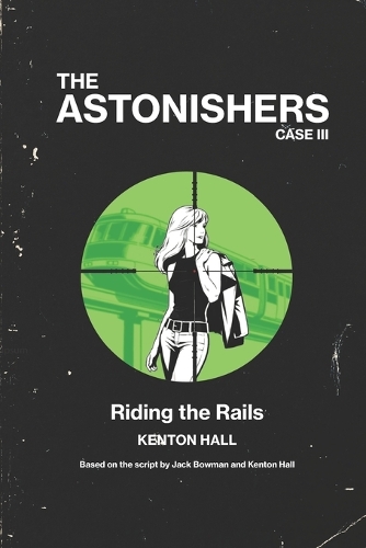 The Astonishers - Case III - Riding the Rails