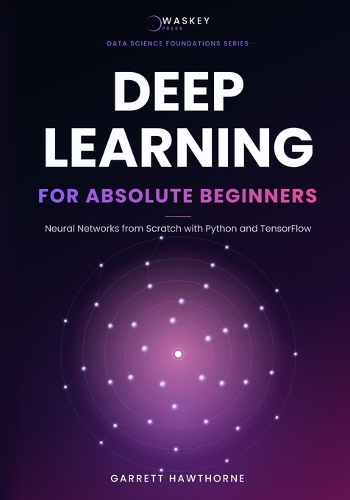 Deep Learning for Absolute Beginners