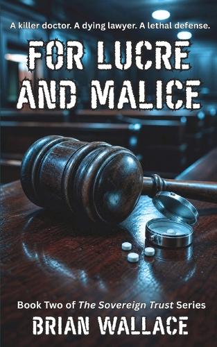 For Lucre and Malice