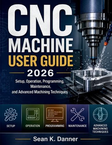 CNC Machine User Guide 2026