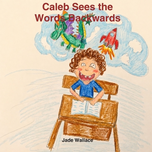Caleb Sees the Words Backwards