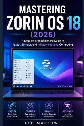 Mastering Zorin OS 18 2026