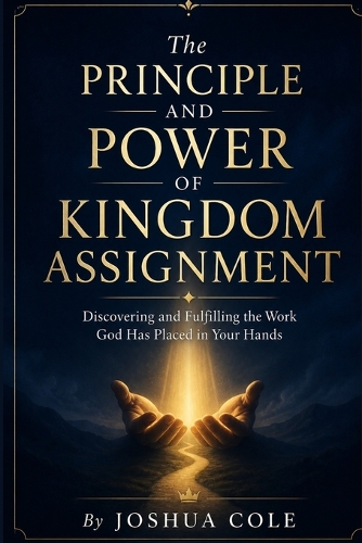 The Principle and Power of Kingdom Assignment