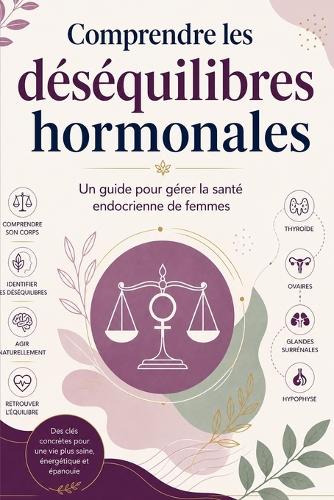 Comprendre les déséquilibres hormonales