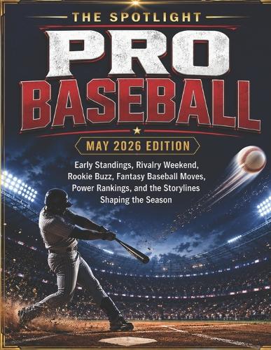 The Spotlight Pro Baseball May 2026 Edition