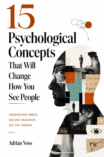 15 Psychological Concepts That Will Change How You See People