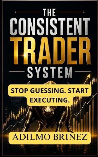 The Consistent Trader System